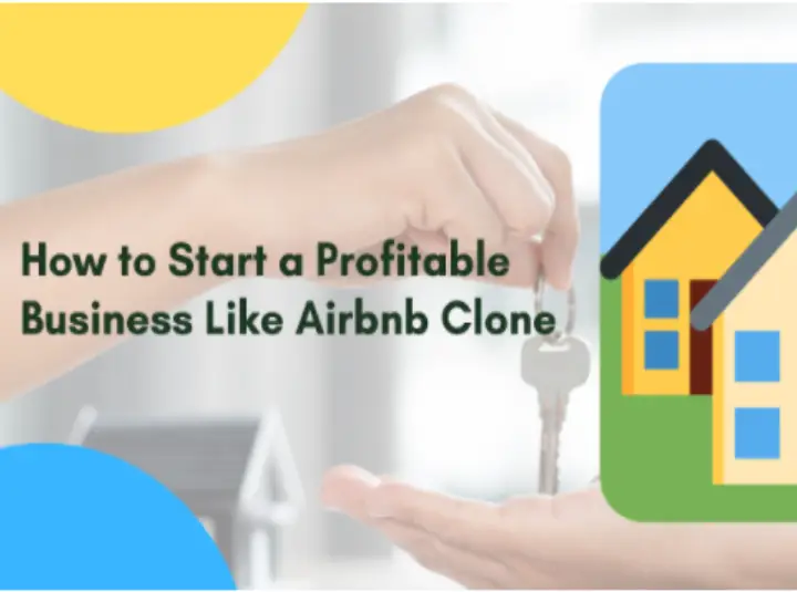 How to Start a Profitable Business Like Airbnb Clone with Latest Technologies